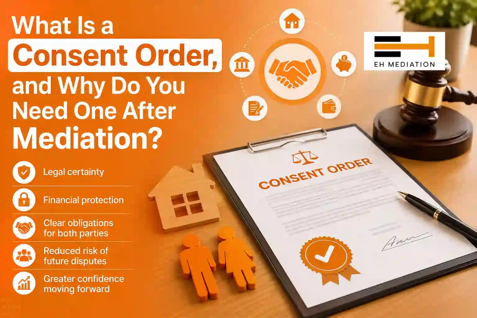 What Is a Consent Order, and Why Do You Need One After Mediation Corsham?